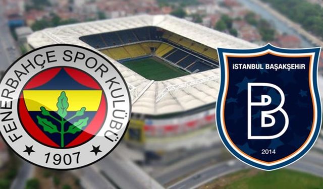 Fenerbahçe Başakşehir maçı muhtemel 11’ler! Erteleme maçı bu akşam oynanacak